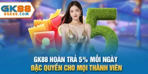 GK88 hoàn trả 5%